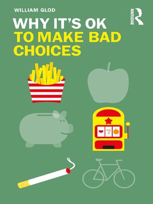 cover image of Why It's OK to Make Bad Choices
